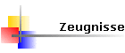 Zeugnisse